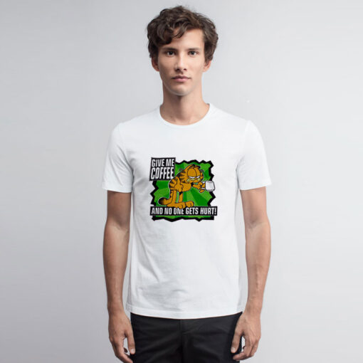 Garfield Give Me Coffee And No One Gets Hurt T Shirt