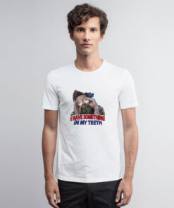 I Have Something In My Teeth Christmas T Shirt