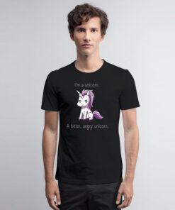 I’m A Bitter Angry Unicorn Funny T Shirt