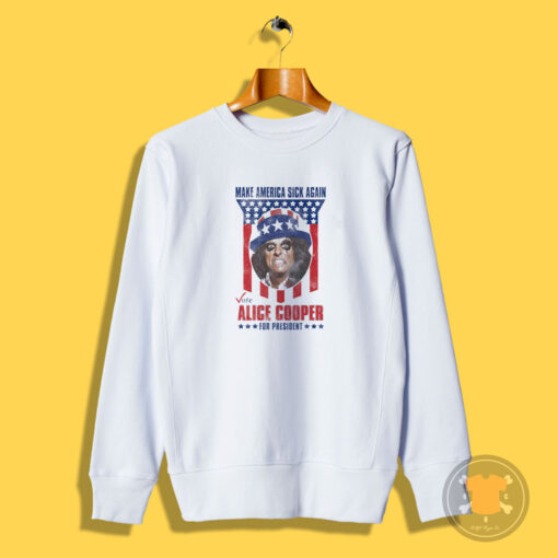 Alice Cooper For President 2024 Make America Sweatshirt