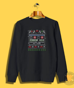 Error 404 Christmas Sweater Not Found Ugly Sweatshirt