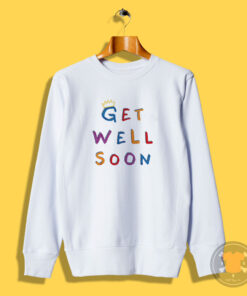 King Iso Get Well Soon Sweatshirt