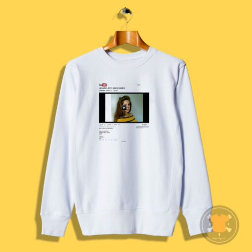 Lana Del Rey Video Games YouTube Sweatshirt