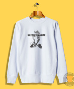 Satan Is A Girl Sweatshirt