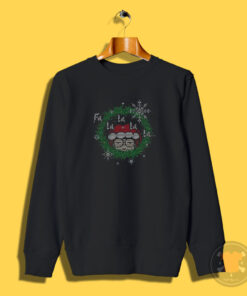 Sick Sad Fa La La La La Christmas Sweatshirt