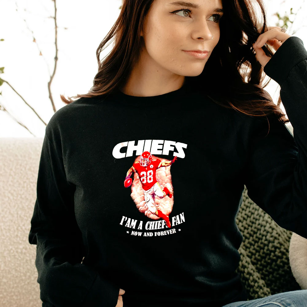 Chiefs I’m A Chiefs Fan Now And Forever Long Sleeve Chiefs I’m A Chiefs Fan Now And Forever Long Sleeve