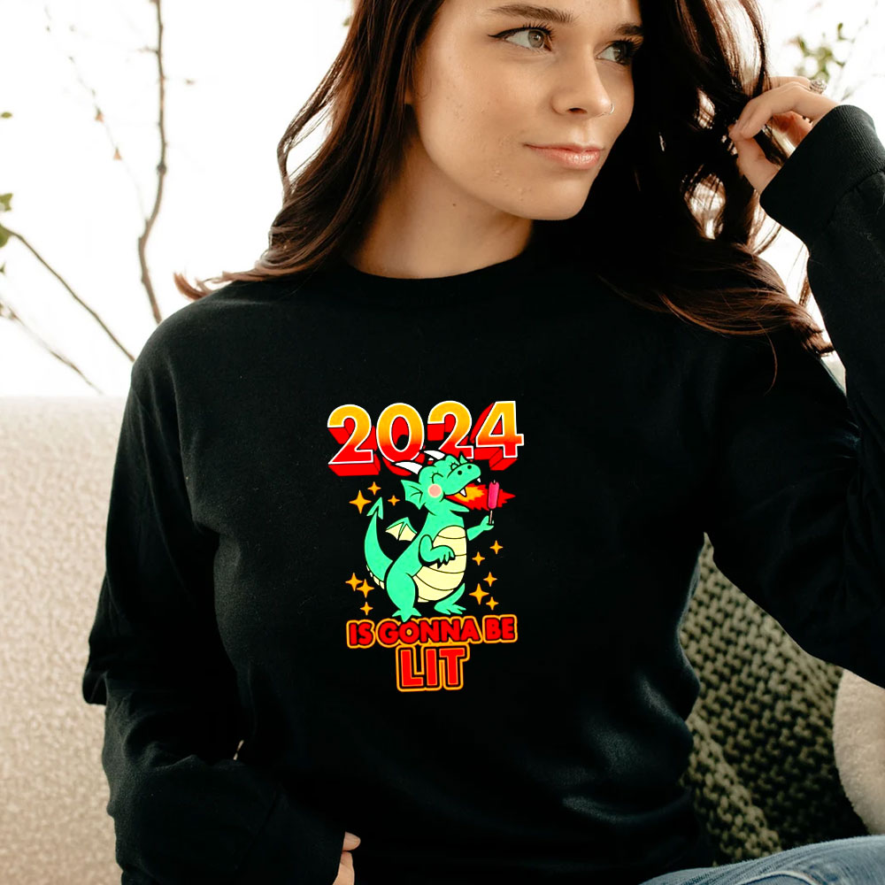Dragon 2024 Is Gonna Be Lit New Year Funny Long Sleeve Dragon 2024 Is Gonna Be Lit New Year Funny Long Sleeve