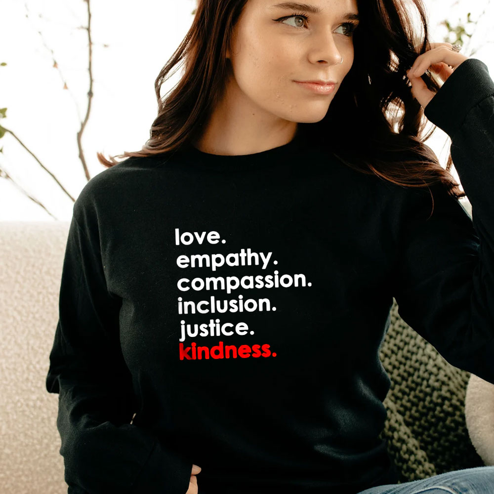 Love Empathy Compassion Inclusion Long Sleeve Love Empathy Compassion Inclusion Long Sleeve