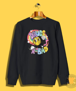 Drugs R Bad Sweatshirt