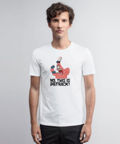 No This is Patrick T Shirt
