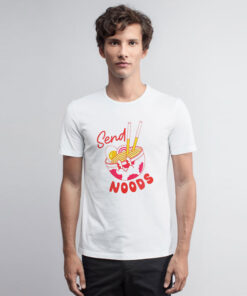 Send Noods Funny Ramen Noodle T Shirt